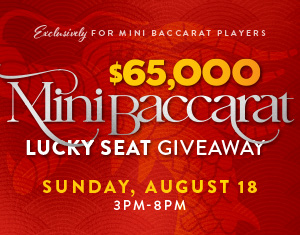 $65,000 Mini Baccarat Lucky Seat Giveaway