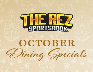 The Rez Sportsbook October Dining Specials