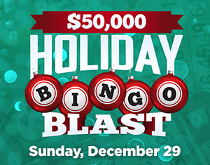 $50,000 Holiday BINGO Blast