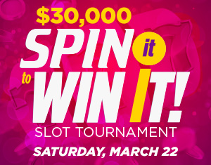 $30,000 SPIN It to WIN It! Slot Tournament