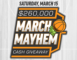 $260,000 March Mayhem Cash Giveaway